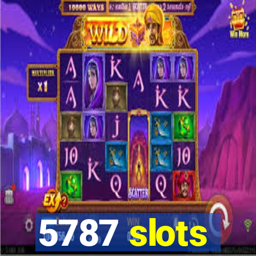 5787 slots